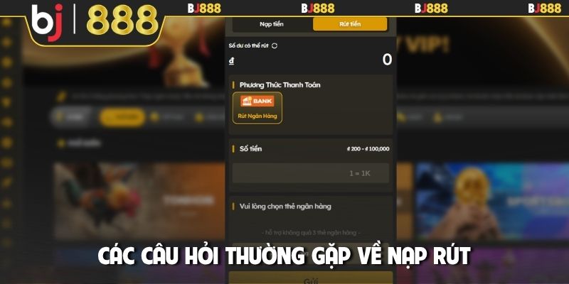 Các câu hỏi thường gặp về nạp rút