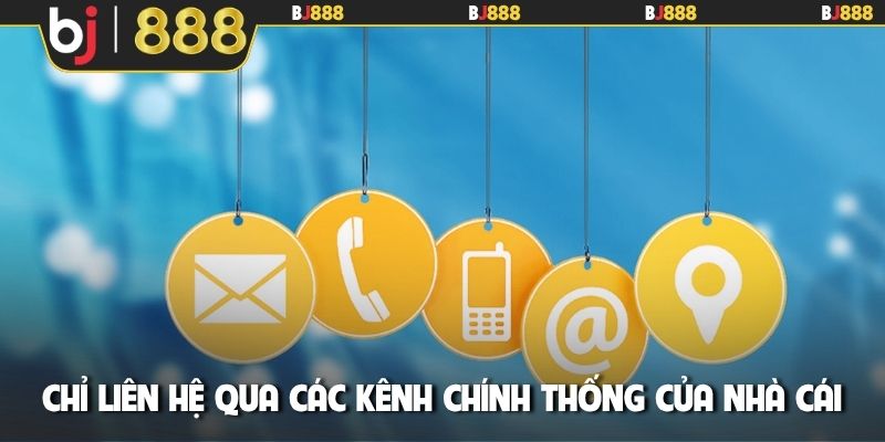 Chỉ liên hệ qua các kênh chính thống của nhà cái