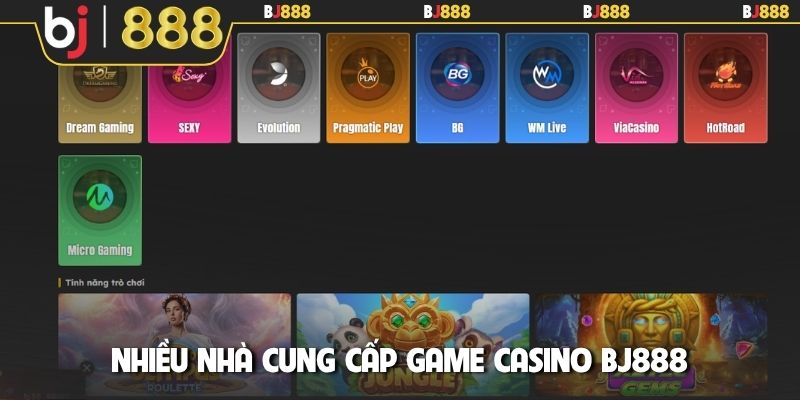 Nhiều nhà cung cấp game casino BJ888