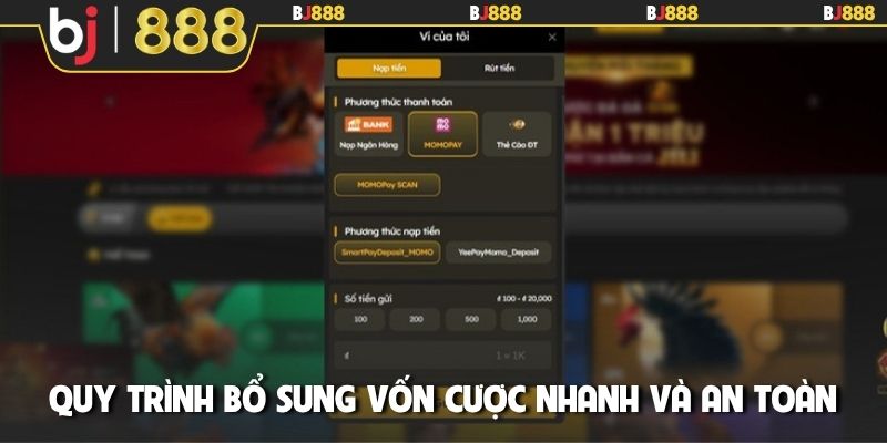 Quy trình bổ sung vốn cược nhanh và an toàn